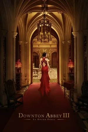 Affiche du film Downton Abbey III : Le Grand Final