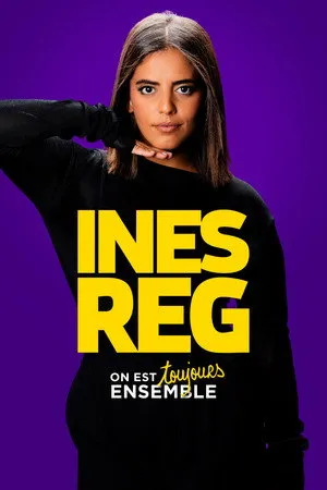 Affiche du film Inès Reg : On est toujours ensemble