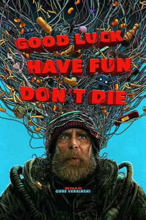 Affiche du film Good Luck, Have Fun, Don't Die