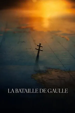 Affiche du film La Bataille de Gaulle : L’âge de fer