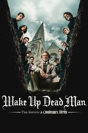 Affiche du film Wake Up Dead Man : Une histoire à couteaux tirés