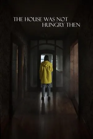 Affiche du film The House Was Not Hungry Then