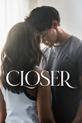 Affiche officielle du film Closer (2025) en TrueFrench - HDLight - Regarder en streaming sur GauloisFlix