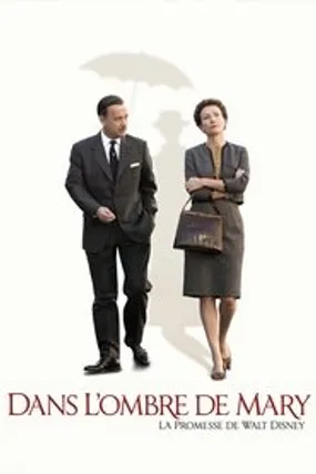 Affiche officielle du film Dans l'ombre de Mary : La promesse de Walt Disney (2013) en TrueFrench - HDLight - Regarder en streaming sur GauloisFlix