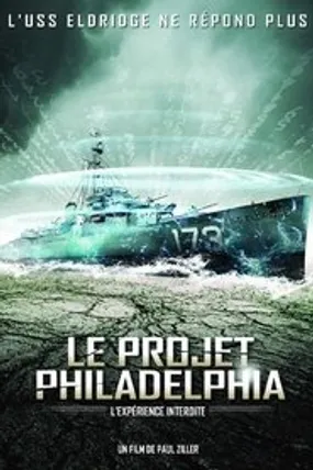 Affiche officielle du film Le Projet Philadelphia : L'Expérience interdite (2012) en French - Regarder en streaming sur GauloisFlix