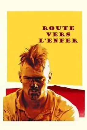 Affiche officielle du film Route vers l'enfer (2013) en TrueFrench - HDLight - Regarder en streaming sur GauloisFlix