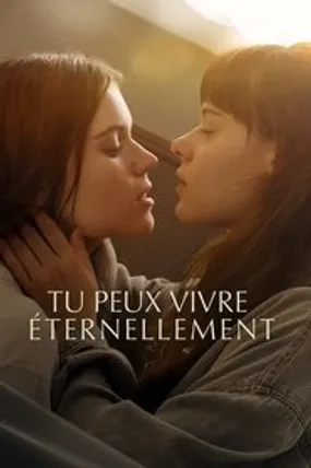 Affiche officielle du film Tu peux vivre éternellement (2023) en French - HDLight - Regarder en streaming sur GauloisFlix