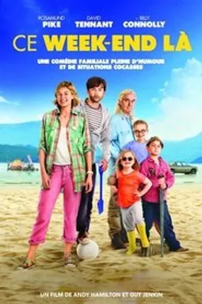 Affiche officielle du film Ce Week-end là… (2014) en TrueFrench - HDLight - Regarder en streaming sur GauloisFlix