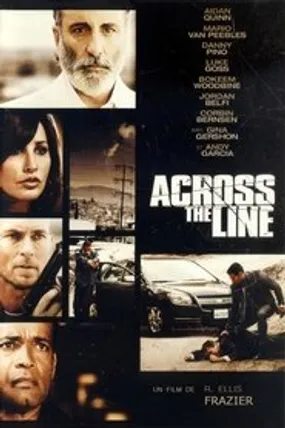 Affiche officielle du film Across the Line (2010) en TrueFrench - HDLight - Regarder en streaming sur GauloisFlix