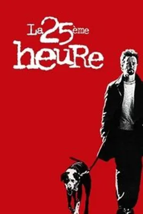 Affiche officielle du film La 25ème Heure (2002) en TrueFrench - HDLight - Regarder en streaming sur GauloisFlix