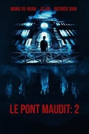 Affiche officielle du film Le Pont maudit: 2 (2023) en VOSTFR - HDLight - Regarder en streaming sur GauloisFlix