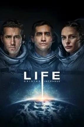 Affiche officielle du film Life : Origine Inconnue (2017) en TrueFrench - HDLight - Regarder en streaming sur GauloisFlix