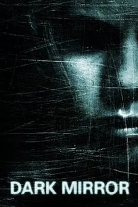 Affiche officielle du film Dark Mirror (2007) en French - Regarder en streaming sur GauloisFlix