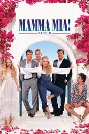 Affiche officielle du film Mamma Mia! (2008) en French - Regarder en streaming sur GauloisFlix
