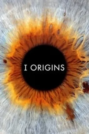 Affiche officielle du film I Origins (2014) en French - HDLight - Regarder en streaming sur GauloisFlix