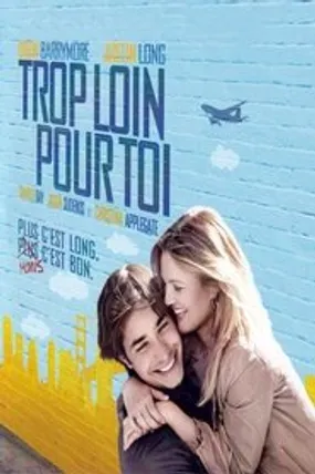 Affiche officielle du film Trop loin pour toi (2010) en TrueFrench - HDLight - Regarder en streaming sur GauloisFlix