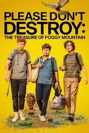 Affiche officielle du film Please Don't Destroy: The Treasure of Foggy Mountain (2023) en TrueFrench - HDLight - Regarder en streaming sur GauloisFlix