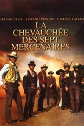 Affiche officielle du film La Chevauchée des sept mercenaires (1972) en TrueFrench - HDLight - Regarder en streaming sur GauloisFlix
