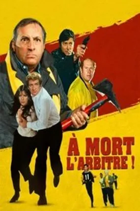 Affiche officielle du film À mort l'arbitre ! (1984) en French - Regarder en streaming sur GauloisFlix