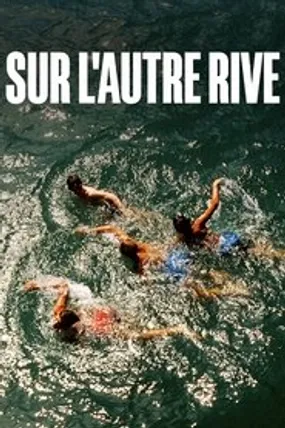Affiche officielle du film Sur l'autre rive (2024) en French - HDLight - Regarder en streaming sur GauloisFlix