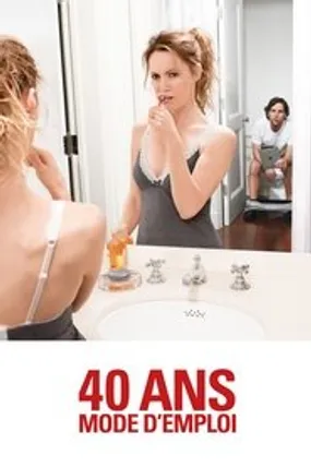 Affiche officielle du film 40 ans : mode d'emploi (2012) en TrueFrench - HDLight - Regarder en streaming sur GauloisFlix
