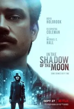Affiche officielle du film In the Shadow of the Moon (2019) en TrueFrench - HDLight - Regarder en streaming sur GauloisFlix