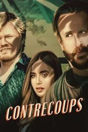 Affiche officielle du film Contrecoups (2022) en TrueFrench - HDLight - Regarder en streaming sur GauloisFlix