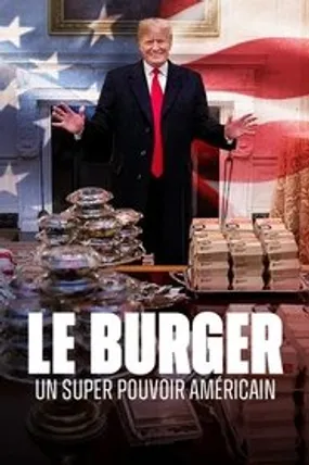 Affiche officielle du film Le burger, un super pouvoir américain (2025) en TrueFrench - HDLight - Regarder en streaming sur GauloisFlix