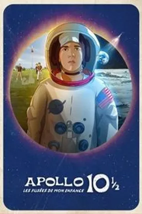 Affiche officielle du film Apollo 10 1/2 : Les fusées de mon enfance (2022) en French - HDLight - Regarder en streaming sur GauloisFlix