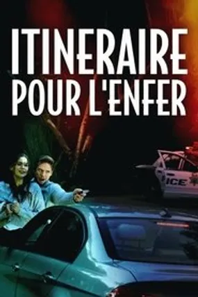 Affiche officielle du film Itinéraire pour l'enfer (2023) en TrueFrench - HDLight - Regarder en streaming sur GauloisFlix