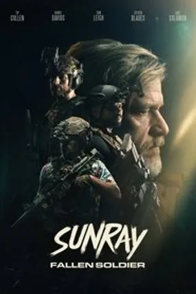 Affiche officielle du film Sunray: Fallen Soldier (2025) en TrueFrench - HDLight - Regarder en streaming sur GauloisFlix