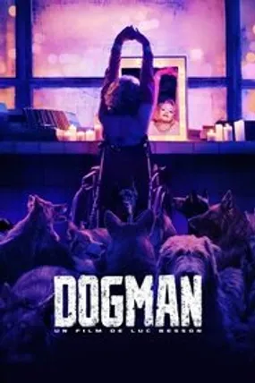 Affiche officielle du film Dogman (2023) en TrueFrench - HDLight - Regarder en streaming sur GauloisFlix