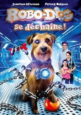Affiche officielle du film Robo-Dog se déchaîne (2017) en French - Regarder en streaming sur GauloisFlix