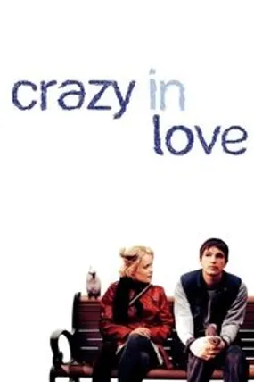 Affiche officielle du film Crazy in Love (2005) en TrueFrench - HDLight - Regarder en streaming sur GauloisFlix