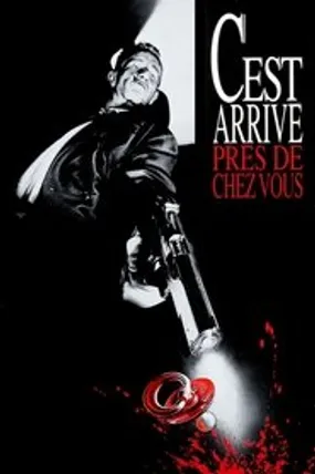 Affiche officielle du film C'est arrivé près de chez vous (1992) en French - Regarder en streaming sur GauloisFlix