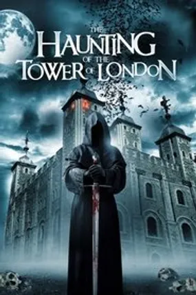 Affiche officielle du film The Haunting of the Tower of London (2022) en French - Bdrip LD - Regarder en streaming sur GauloisFlix