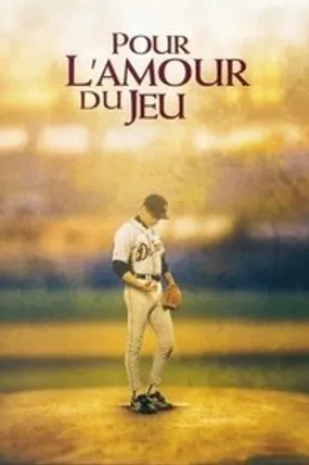 Affiche officielle du film Pour l'amour du jeu (1999) en TrueFrench - HDLight - Regarder en streaming sur GauloisFlix