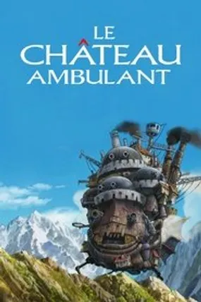 Affiche officielle du film Le Château ambulant (2004) en TrueFrench - HDLight - Regarder en streaming sur GauloisFlix