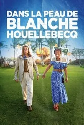 Affiche officielle du film Dans la peau de Blanche Houellebecq (2024) en French - HDLight - Regarder en streaming sur GauloisFlix