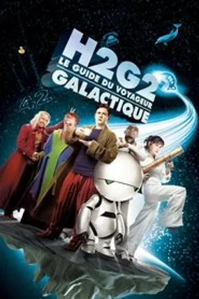 Affiche officielle du film H2G2 : Le Guide du Voyageur Galactique (2005) en French - HDLight - Regarder en streaming sur GauloisFlix