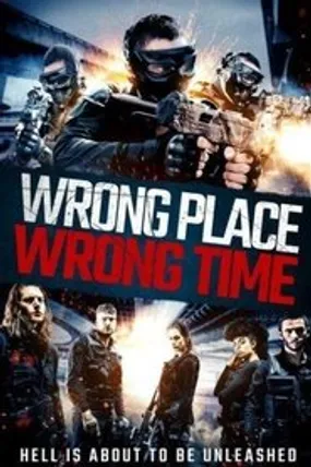 Affiche officielle du film Wrong Place, Wrong Time (2021) en French - DVDSCR - Regarder en streaming sur GauloisFlix