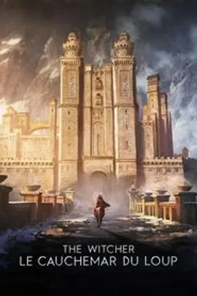 Affiche officielle du film The Witcher : Le cauchemar du Loup (2021) en TrueFrench - HDLight - Regarder en streaming sur GauloisFlix