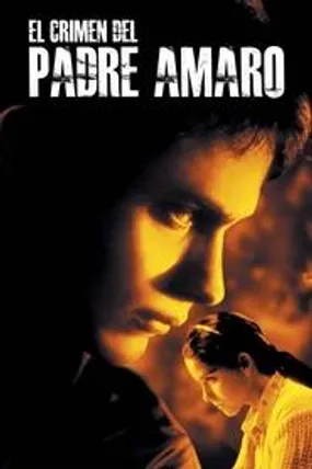 Affiche officielle du film Le Crime du père Amaro (2002) en TrueFrench - DVDRIP - Regarder en streaming sur GauloisFlix