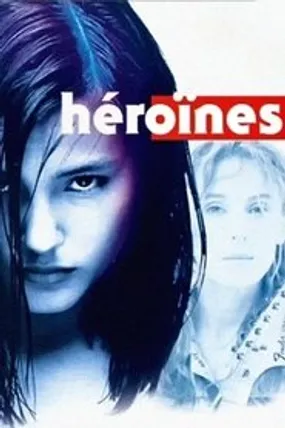 Affiche officielle du film Héroïnes (1997) en TrueFrench - HDLight - Regarder en streaming sur GauloisFlix