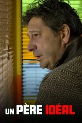 Affiche officielle du film Un père idéal (2024) en French - HDLight - Regarder en streaming sur GauloisFlix