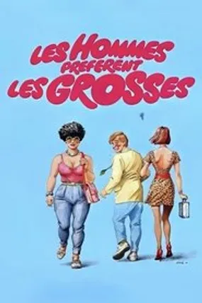 Affiche officielle du film Les hommes préfèrent les grosses (1981) en TrueFrench - HDLight - Regarder en streaming sur GauloisFlix