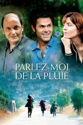 Affiche officielle du film Parlez-moi de la pluie (2008) en TrueFrench - HDLight - Regarder en streaming sur GauloisFlix