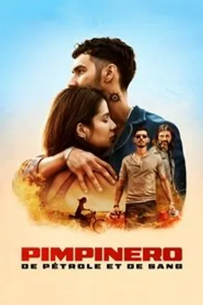 Affiche officielle du film Pimpinero : De Pétrole et de Sang (2024) en TrueFrench - HDLight - Regarder en streaming sur GauloisFlix