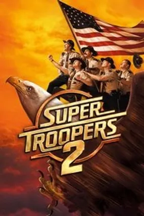 Affiche officielle du film Super Troopers 2 (2018) en French - Regarder en streaming sur GauloisFlix