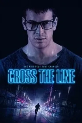 Affiche officielle du film Cross the Line (2020) en TrueFrench - HDLight - Regarder en streaming sur GauloisFlix